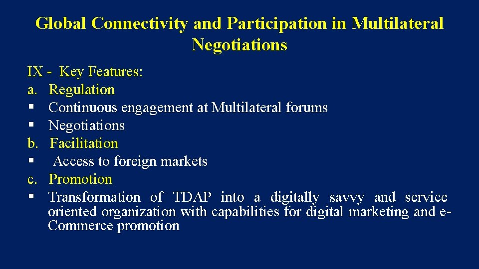 Global Connectivity and Participation in Multilateral Negotiations IX - Key Features: a. Regulation §