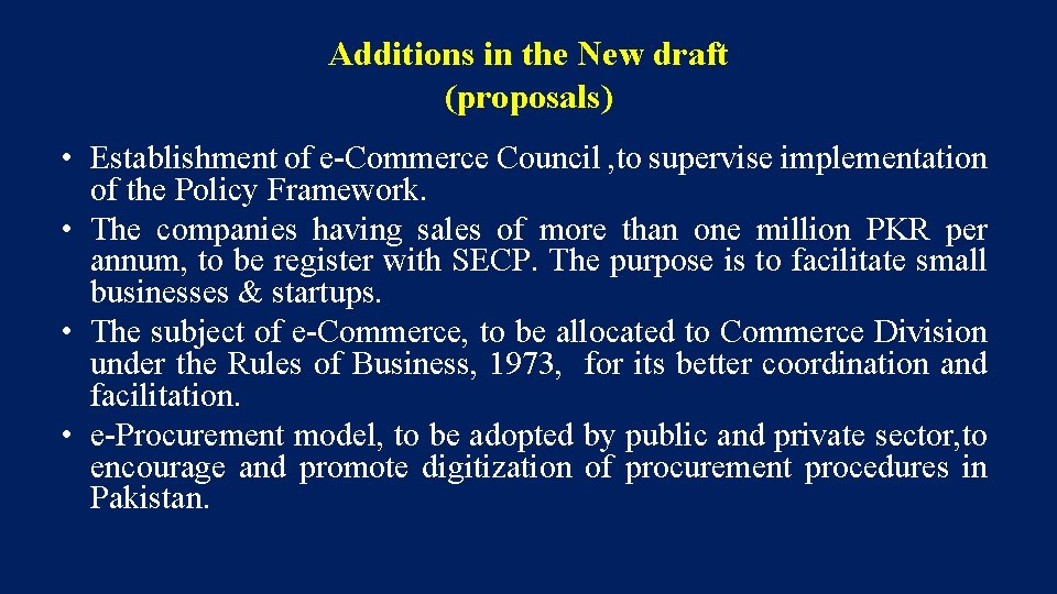 Additions in the New draft (proposals) • Establishment of e-Commerce Council , to supervise