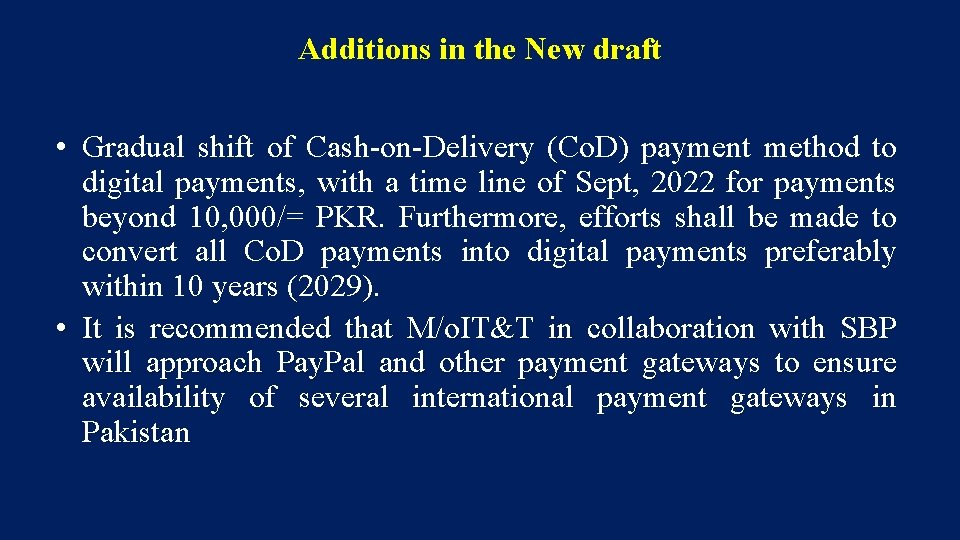 Additions in the New draft • Gradual shift of Cash-on-Delivery (Co. D) payment method