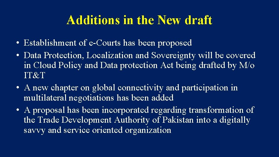 Additions in the New draft • Establishment of e-Courts has been proposed • Data