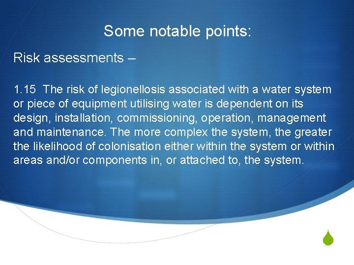 Some notable points: Risk assessments – 1. 15 The risk of legionellosis associated with