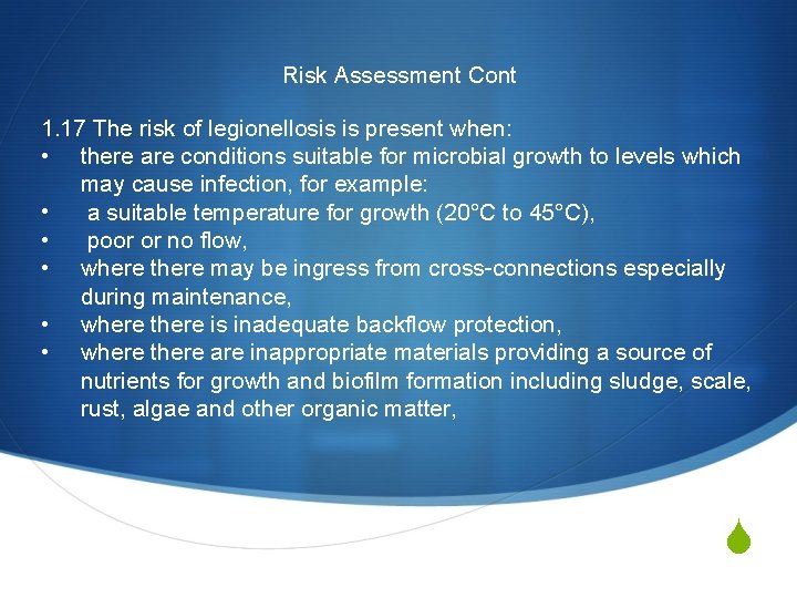 Risk Assessment Cont 1. 17 The risk of legionellosis is present when: • there