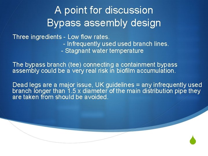 A point for discussion Bypass assembly design Three ingredients - Low flow rates. -