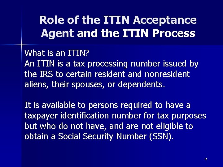 Role of the ITIN Acceptance Agent and the ITIN Process What is an ITIN?