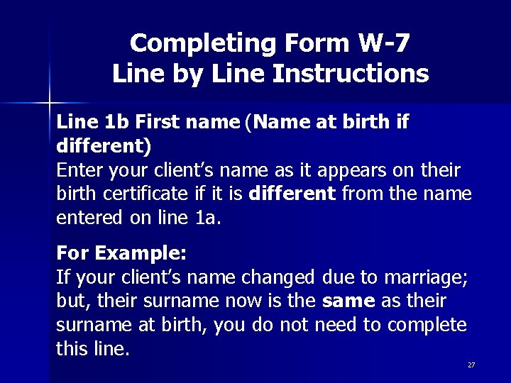 Completing Form W-7 Line by Line Instructions Line 1 b First name (Name at
