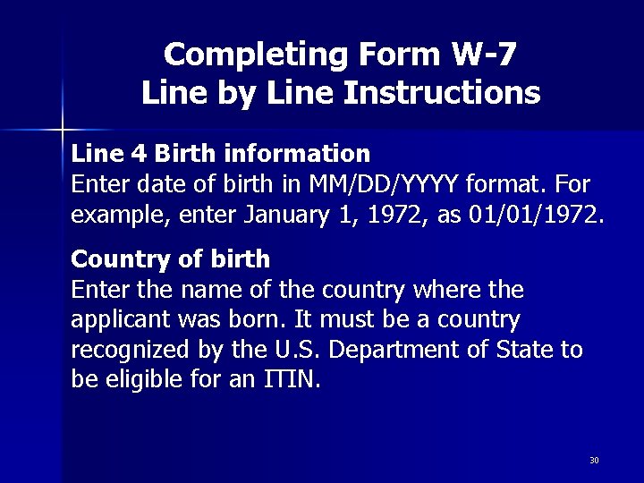 Completing Form W-7 Line by Line Instructions Line 4 Birth information Enter date of