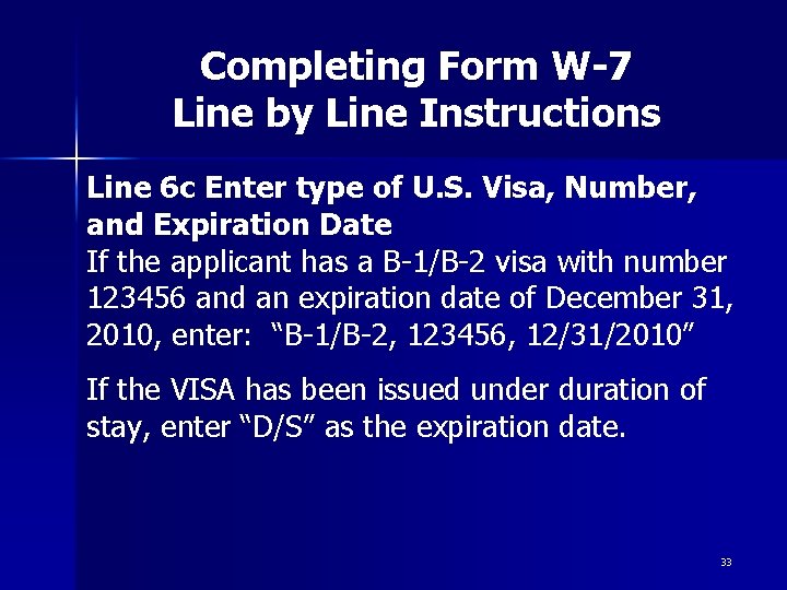 Completing Form W-7 Line by Line Instructions Line 6 c Enter type of U.