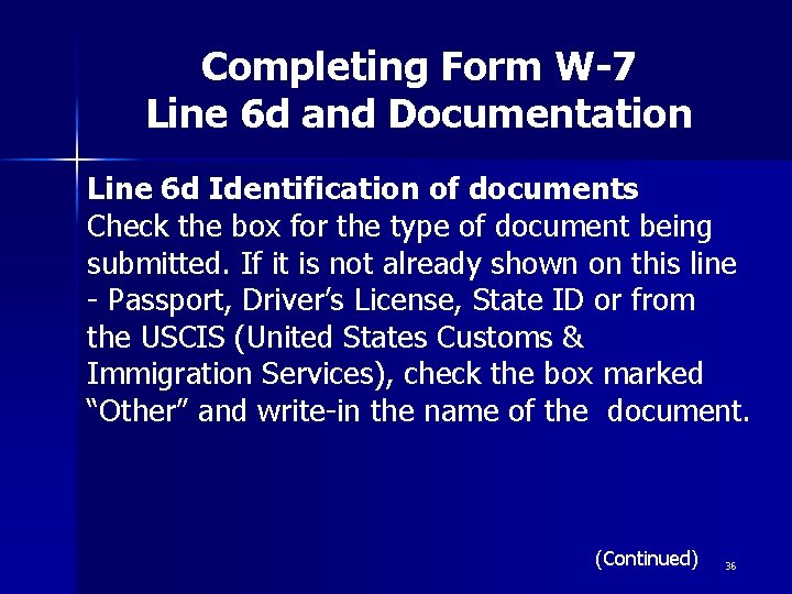Completing Form W-7 Line 6 d and Documentation Line 6 d Identification of documents