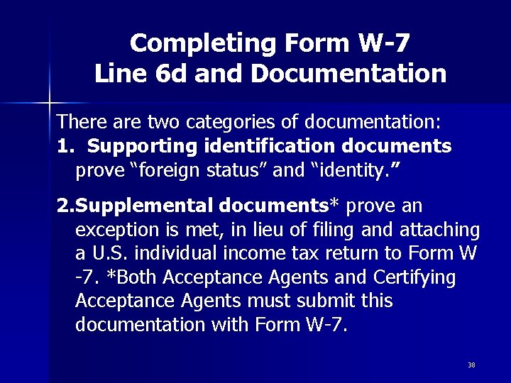 Completing Form W-7 Line 6 d and Documentation There are two categories of documentation: