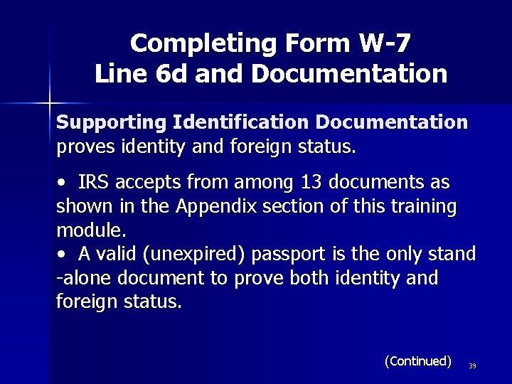 Completing Form W-7 Line 6 d and Documentation Supporting Identification Documentation proves identity and