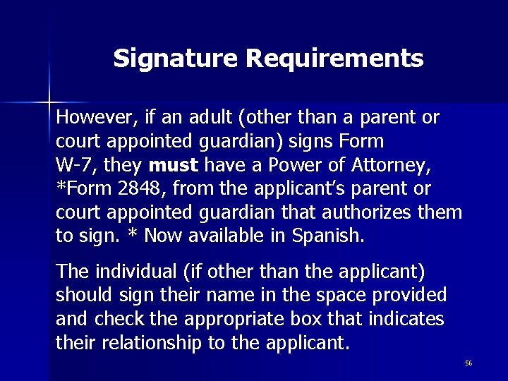 Signature Requirements However, if an adult (other than a parent or court appointed guardian)