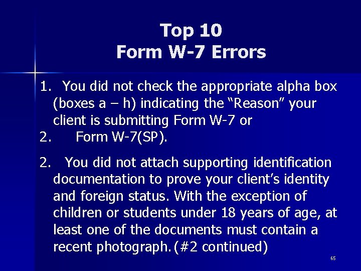 Top 10 Form W-7 Errors 1. You did not check the appropriate alpha box