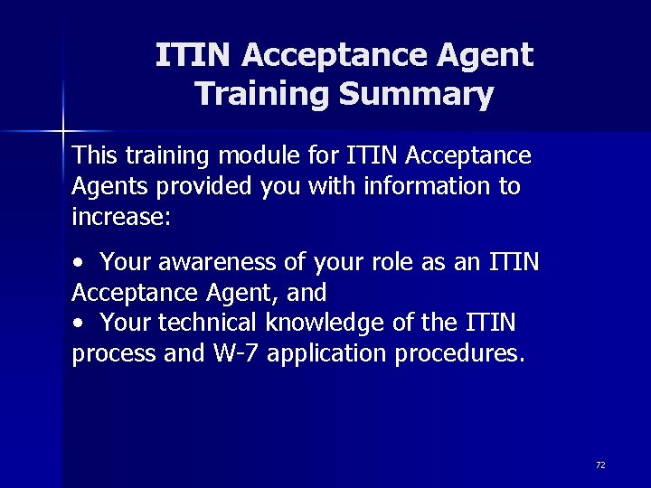 ITIN Acceptance Agent Training Summary This training module for ITIN Acceptance Agents provided you