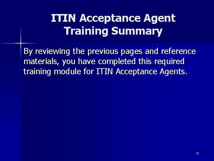 ITIN Acceptance Agent Training Summary By reviewing the previous pages and reference materials, you