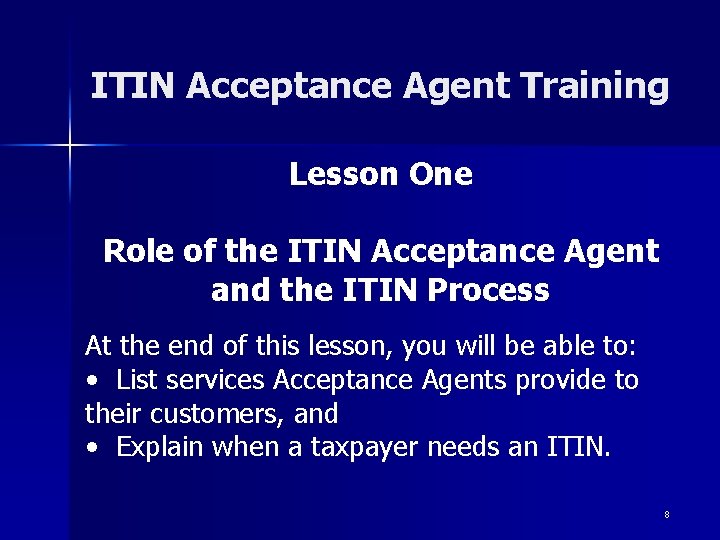 ITIN Acceptance Agent Training Lesson One Role of the ITIN Acceptance Agent and the
