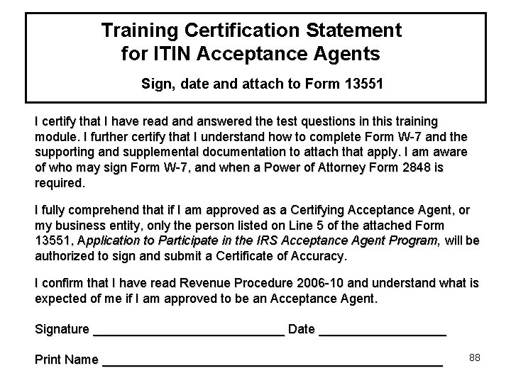 Training Certification Statement for ITIN Acceptance Agents Sign, date and attach to Form 13551