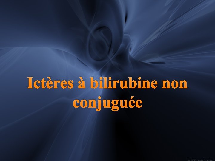 Ictères à bilirubine non conjuguée 