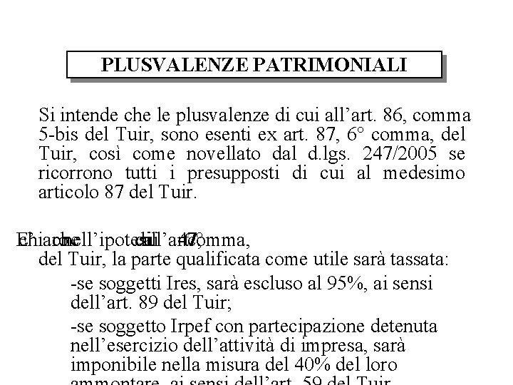 PLUSVALENZE PATRIMONIALI Si intende che le plusvalenze di cui all’art. 86, comma 5 -bis