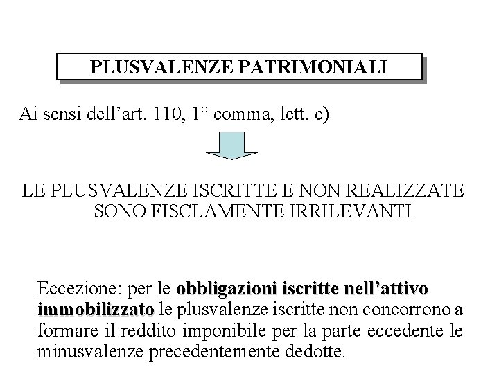 PLUSVALENZE PATRIMONIALI Ai sensi dell’art. 110, 1° comma, lett. c) LE PLUSVALENZE ISCRITTE E