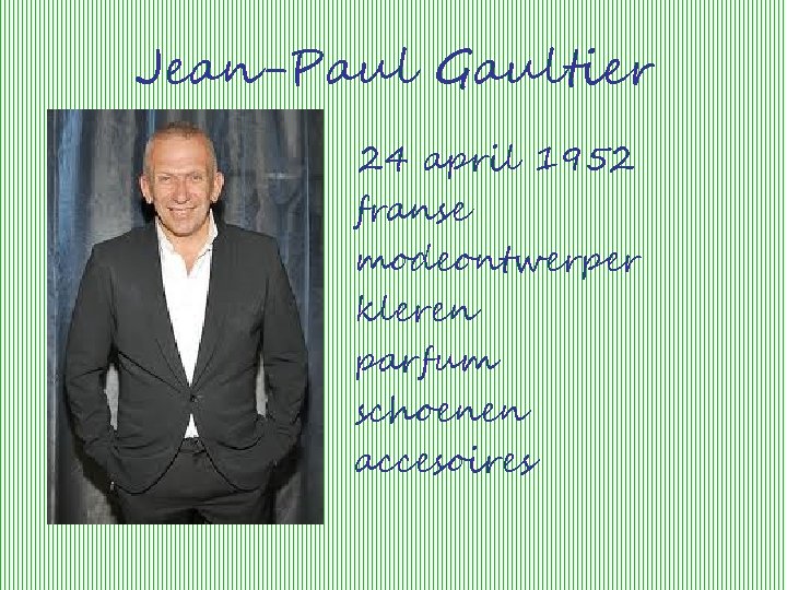 Jean-Paul Gaultier 24 april 1952 franse modeontwerper kleren parfum schoenen accesoires 