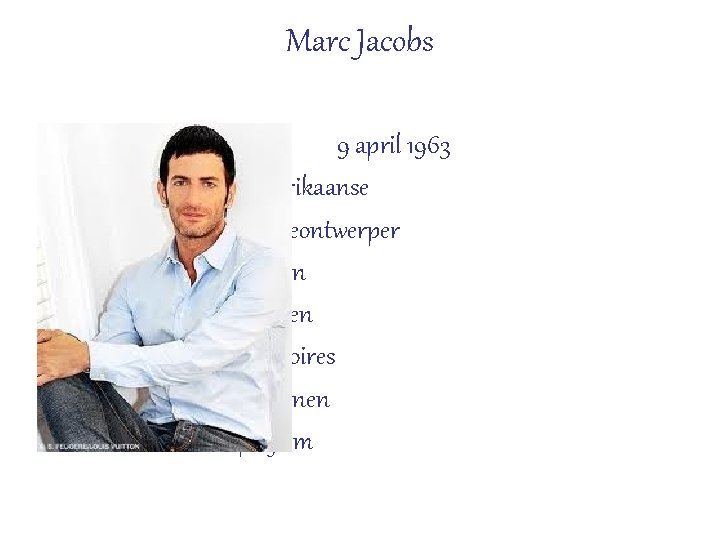 Marc Jacobs 9 april 1963 amerikaanse modeontwerper kleren juwelen accesoires schoenen parfum 