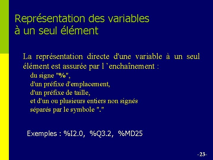 Représentation des variables à un seul élément La représentation directe d'une variable à un