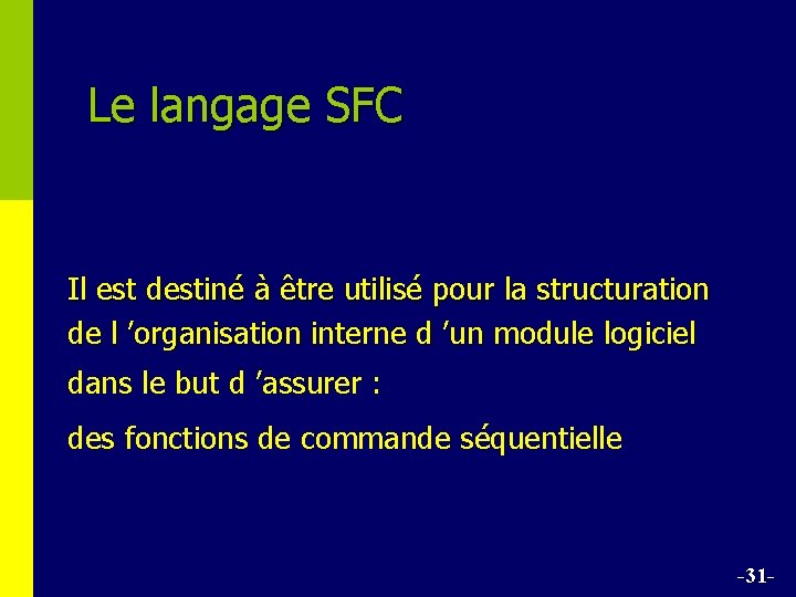 Le langage SFC Il est destiné à être utilisé pour la structuration de l