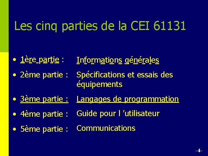 Les cinq parties de la CEI 61131 • 1ère partie : Informations générales •