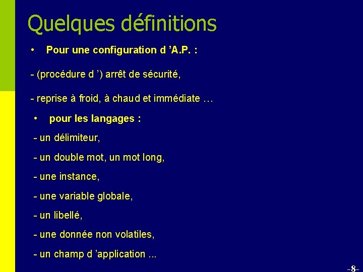 Quelques définitions • Pour une configuration d ’A. P. : - (procédure d ’)