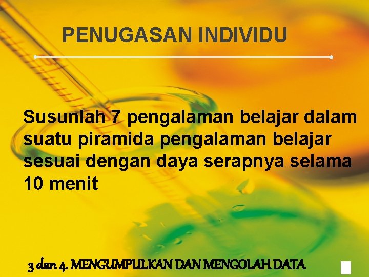 PENUGASAN INDIVIDU Susunlah 7 pengalaman belajar dalam suatu piramida pengalaman belajar sesuai dengan daya