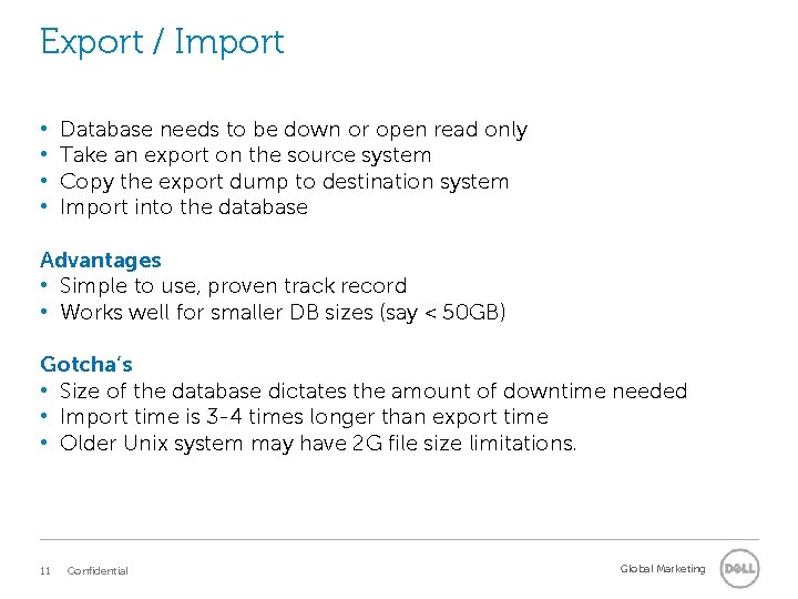 Export / Import • • Database needs to be down or open read only