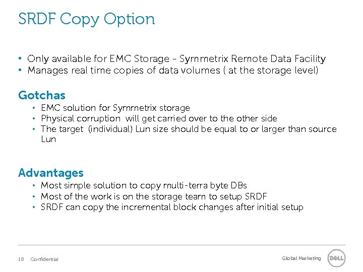 SRDF Copy Option • Only available for EMC Storage - Symmetrix Remote Data Facility