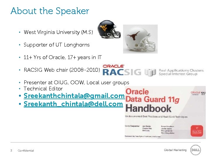 About the Speaker • West Virginia University (M. S) • Supporter of UT Longhorns