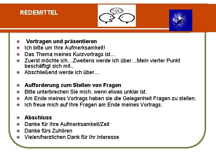 REDEMITTEL Vortragen und präsentieren Ich bitte um Ihre Aufmerksamkeit! Das Thema meines Kurzvortrags ist.