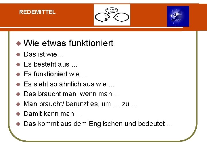 REDEMITTEL l Wie l l l l etwas funktioniert Das ist wie… Es besteht