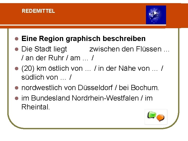 REDEMITTEL l l l Eine Region graphisch beschreiben Die Stadt liegt zwischen den Flüssen