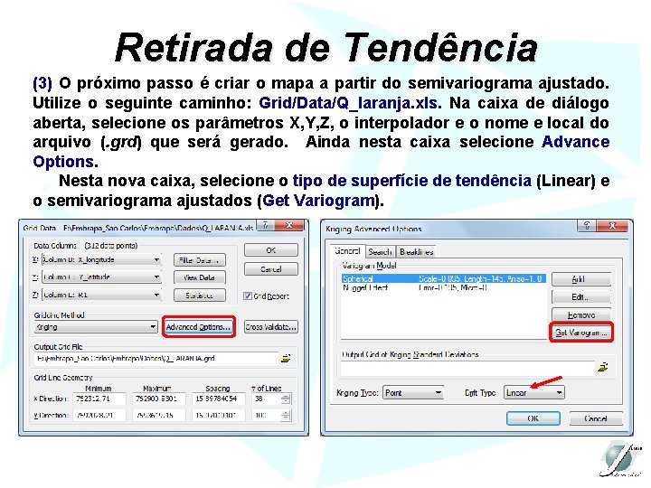 Retirada de Tendência (3) O próximo passo é criar o mapa a partir do