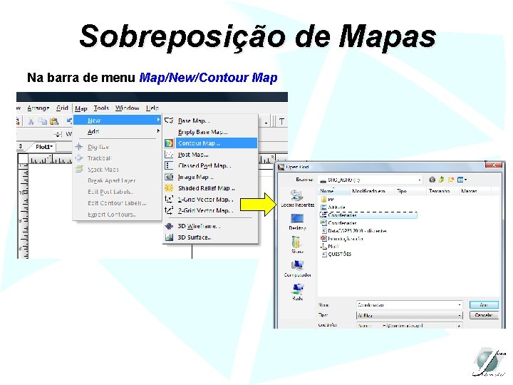 Sobreposição de Mapas Na barra de menu Map/New/Contour Map 