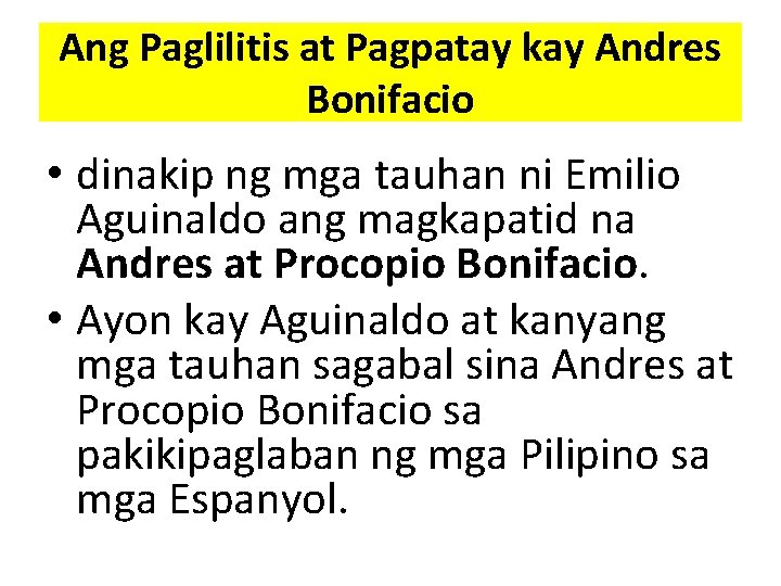 Ang Paglilitis at Pagpatay kay Andres Bonifacio • dinakip ng mga tauhan ni Emilio Ang Paglilitis at Pagpatay kay Andres Bonifacio • dinakip ng mga tauhan ni Emilio
