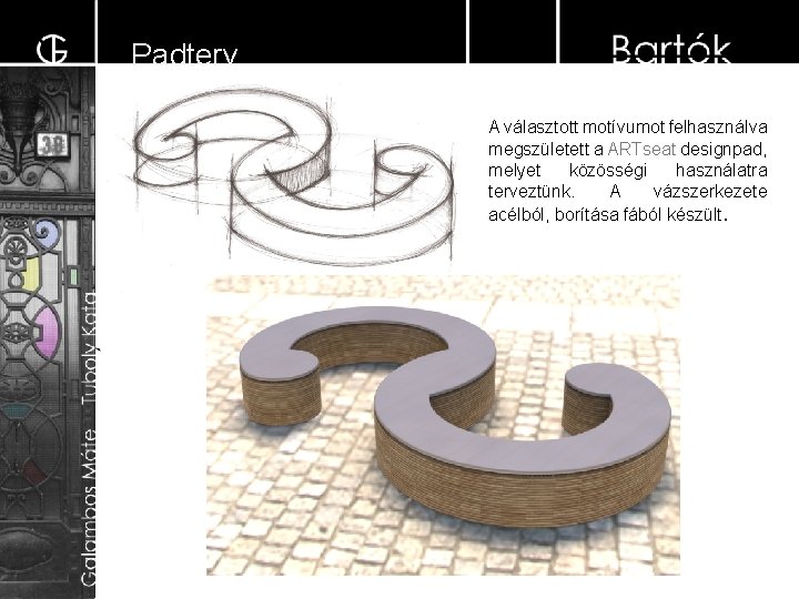 Padterv A választott motívumot felhasználva megszületett a ARTseat designpad, melyet közösségi használatra terveztünk. A