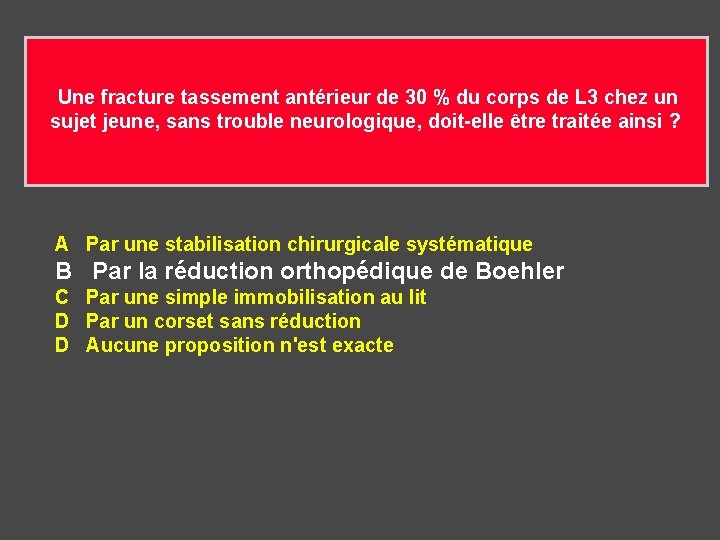  Une fracture tassement antérieur de 30 % du corps de L 3 chez