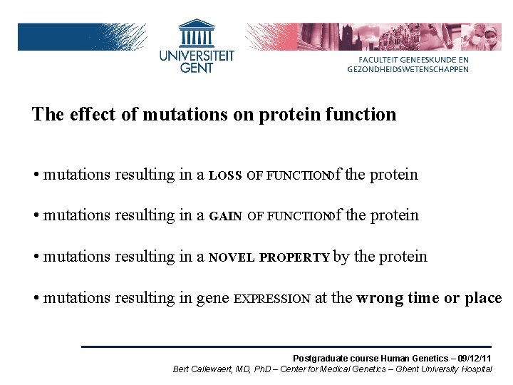 The effect of mutations on protein function • mutations resulting in a LOSS OF