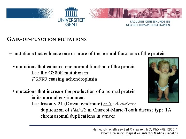 GAIN-OF-FUNCTION MUTATIONS = mutations that enhance one or more of the normal functions of