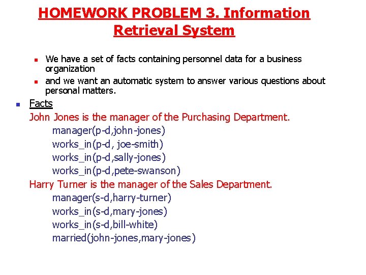 HOMEWORK PROBLEM 3. Information Retrieval System n n n We have a set of