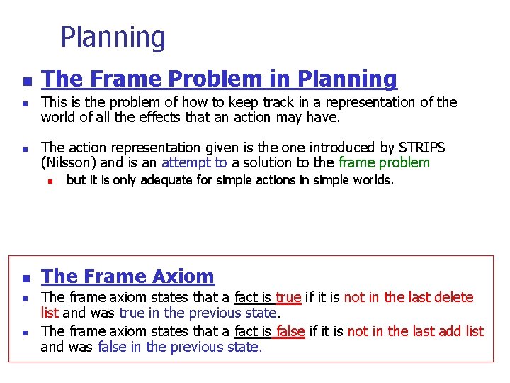 Planning n n n The Frame Problem in Planning This is the problem of