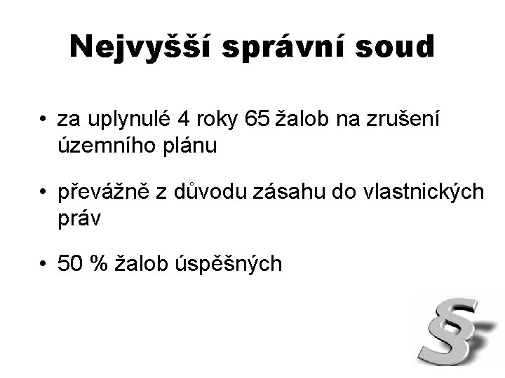 Nejvyšší správní soud • za uplynulé 4 roky 65 žalob na zrušení územního plánu