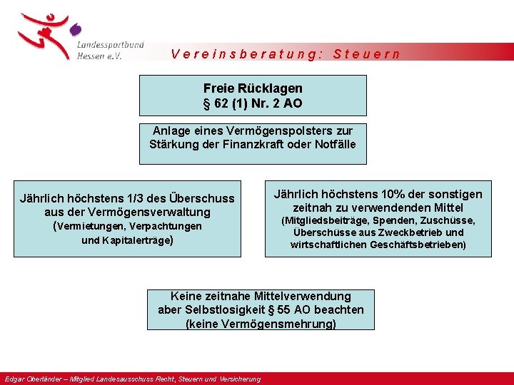 Vereinsberatung: Steuern Freie Rücklagen § 62 (1) Nr. 2 AO Anlage eines Vermögenspolsters zur