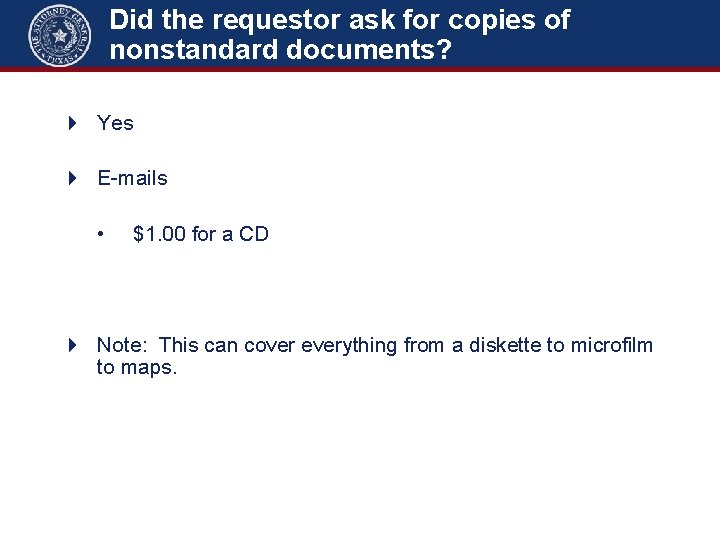 Did the requestor ask for copies of nonstandard documents? 4 Yes 4 E-mails •