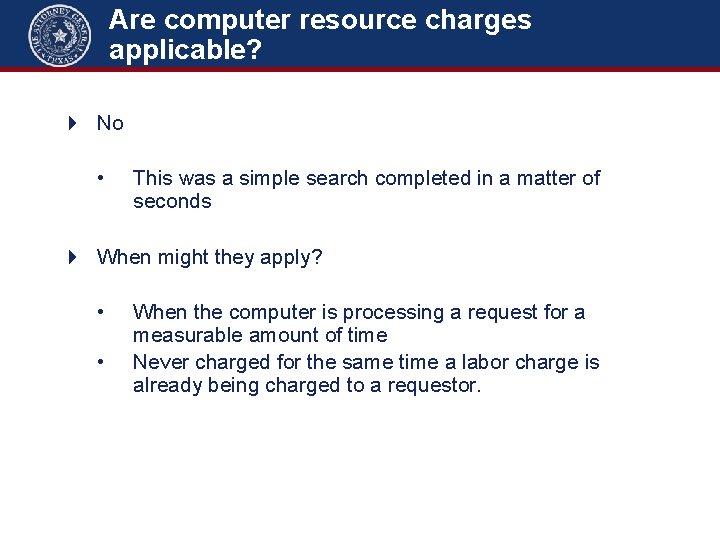 Are computer resource charges applicable? 4 No • This was a simple search completed