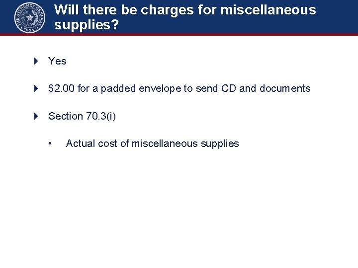 Will there be charges for miscellaneous supplies? 4 Yes 4 $2. 00 for a